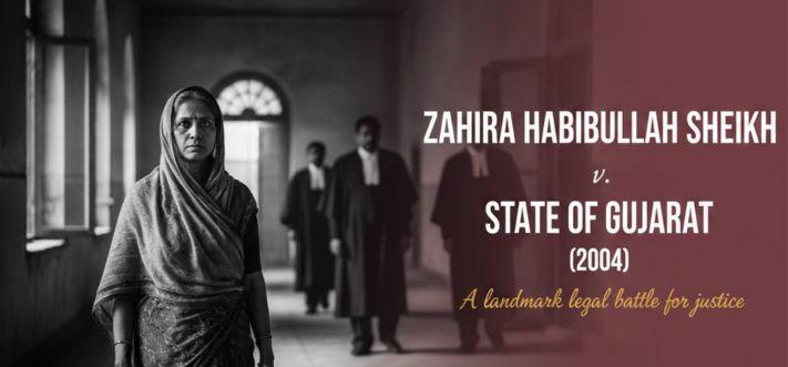 Zahira Habibullah Sheikh v. State of Gujarat (2004):